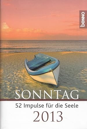 Image du vendeur pour Sonntag 2013 : 52 Impulse fr die Seele mis en vente par Versandantiquariat Nussbaum