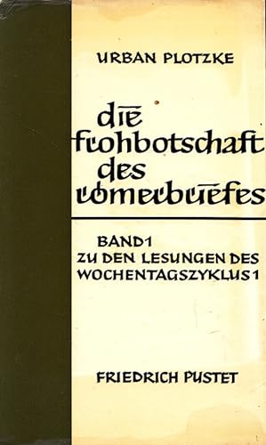 Immagine del venditore per Die Frohbotschaft des Rmerbriefes 1 - Zu den Lesungen des Wochentagszyklus 1 venduto da Versandantiquariat Nussbaum