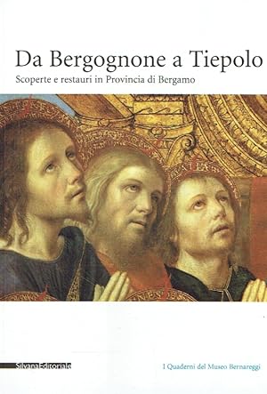 Bild des Verkufers fr Da Bergognone a Tiepolo : scoperte e restauri in Provincia di Bergamo. zum Verkauf von Antiquariat Bernhardt