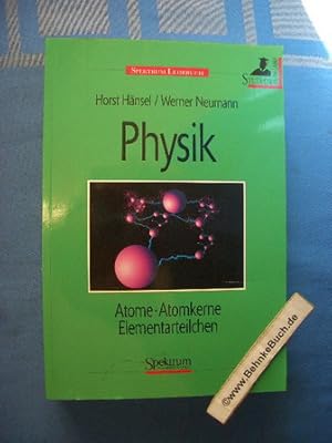 Hänsel, Horst: Physik. Band 3: Atome, Atomkerne, Elementarteilchen. mit Übungsaufgaben von Erich ...