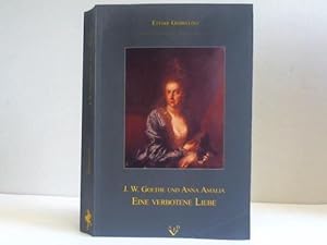 J. W. Goethe und Anna Amalia. Eine verbotene Liebe