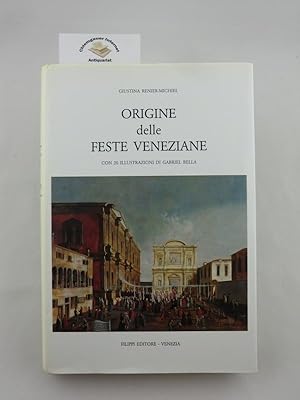 Bild des Verkufers fr Origine delle feste veneziane. Con 20 illustrazioni di Gabriel Bella. zum Verkauf von Chiemgauer Internet Antiquariat GbR