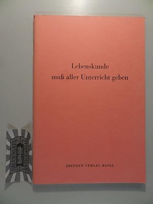 Lebenskunde muß aller Unterricht geben. Sonderdruck aus "Die Menschenschule 7/8/9/1971.