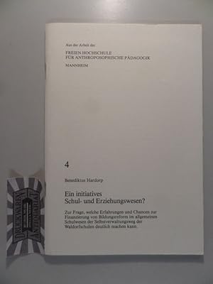 Ein initiatives Schul- und Erziehungswesen? Zur Frage, welche Erfahrungen und Chancen zur Finanzi...