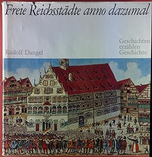 Seller image for Freie Reichsstdte anno dazumal. Geschichten erzhlen Geschichten for sale by biblion2