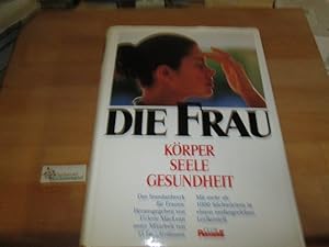 Image du vendeur pour Die Frau : Krper, Seele, Gesundheit. hrsg. Helene MacLean. [bers.: Vera Ribarich] mis en vente par Antiquariat im Kaiserviertel | Wimbauer Buchversand