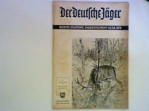 Der Deutsche Jäger: Älteste deutsche Jagdzeitschrifz GEGR. 1878; 74 Jahrgang Nr. 10