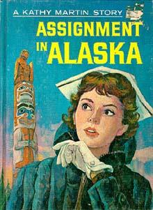 Immagine del venditore per Kathy Martin: Assignment in Alaska venduto da Heritage Books