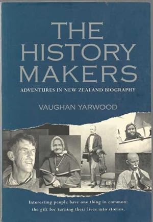 Seller image for The History Makers - Adventures in New Zealand Biography for sale by Turn The Page Books
