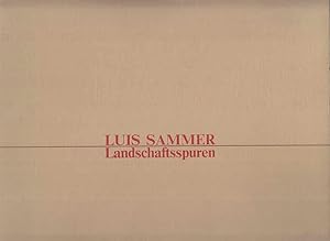 Luis Sammer. Landschaftsspuren. [anlässlich der Ausstellung Graz, Neue Galerie, 7.11. - 1.12. 199...