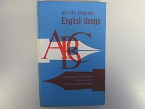 Immagine del venditore per COLLINS EVERYDAY ENGLISH USAGE. A PRACTICAL GUIDE TO THE USE OF THE LIVING LANGUAGE IN OFFICE, SCHOOL AND HOME. COMPILED BY R. D. THOMSON . AND A. H. IRVINE venduto da Goldstone Rare Books