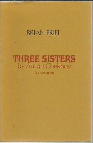 Imagen del vendedor de Three Sisters by Anton Chekhov A Translation. a la venta por Saintfield Antiques & Fine Books