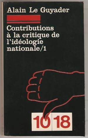 Contributions à la critique de l'idéologie nationale. Tome 1 : Premiers essais par Alain Le Guyader.