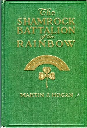 The Shamrock Battalion of the Rainbow: A Story of the 'Fighting Sixty-Ninth'