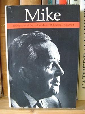 Seller image for Mike - The Memoirs of the Right Honourable Lester B. Pearson, Volume I: 1897-1948 for sale by PsychoBabel & Skoob Books