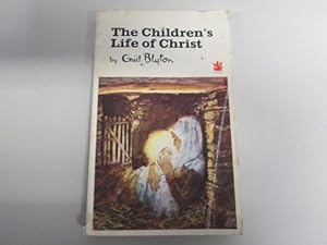 Seller image for The Childrens Life of Christ for sale by Goldstone Rare Books