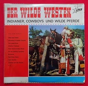 Bild des Verkufers fr Der Wilde Westen. Indianer, Cowboys und wilde Pferde (33Umin) (mit dabei auch: Die Colorados-Singers und die King-Masters-Band) zum Verkauf von ANTIQUARIAT H. EPPLER