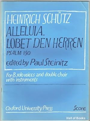 Seller image for Alleluia. Lobet Den Herren, Psalm 150. For 8 solo voices and double choir with instruments. Full Score for sale by Hall of Books