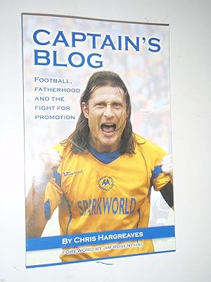 Imagen del vendedor de Captain's Blog: Football, Fatherhood and the Fight for Promotion a la venta por Westgate Bookshop