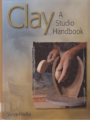 Clay - A Studio Handbook [INSCRIBED & SIGNED BY THE AUTHOR]