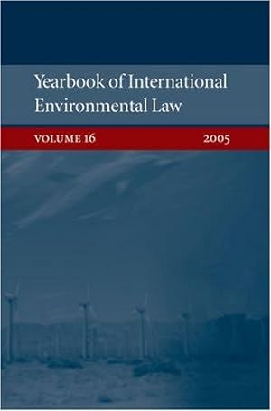 Imagen del vendedor de Yearbook of International Environmental Law: Volume 16, 2005 (Yearbook International Environmental Law Series) a la venta por Bellwetherbooks