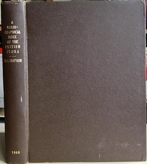 Imagen del vendedor de A Bibliographical Index of the British Flora, Including Herbals, Periodicals, Societies & References Relating to the Identification, Distribution & Occurrence of Phanerogams, Vascular Cryptogams & Charophytes in the British Isles [Richard Fitter's copy] a la venta por Mike Park Ltd