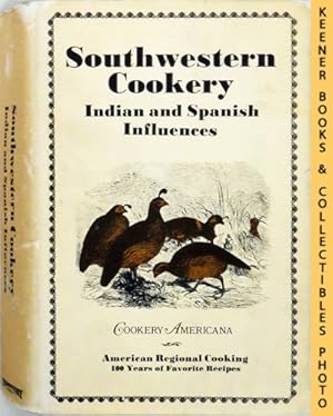 Southwestern Cookery : Indian and Spanish Influences : Cookery Americana Series