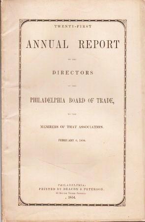 TWENTY-FIRST ANNUAL REPORT OF THE DIRECTORS OF THE PHILADELPHIA BOARD OF TRADE TO THE MEMBERS OF ...