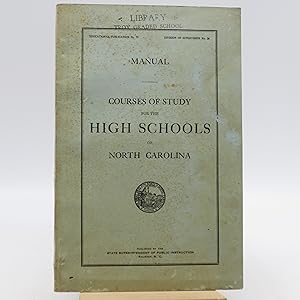 Manual: Courses of Study for the High Schools of North Carolina: Educational Publication No. 79, ...