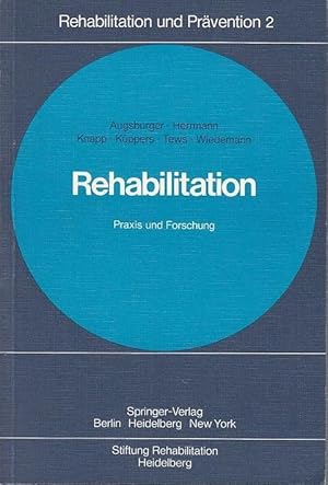 Imagen del vendedor de Rehabilitation - Praxis und Forschung. Mit einem Geleitwort von W. Boll. (Rehabilitation und Prvention 2). a la venta por Antiquariat Carl Wegner