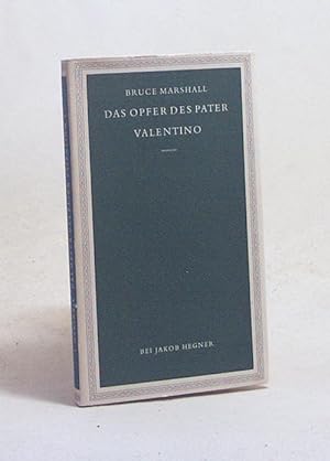 Image du vendeur pour Das Opfer des Pater Valentino : Geschichten / Bruce Marshall. Aus d. Engl. bers. von Ernst Sander mis en vente par Versandantiquariat Buchegger