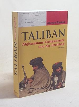 Seller image for Taliban : Afghanistans Gotteskrieger und der Dschihad / Ahmed Rashid. Mit einem Geleitw. von Heiko Flottau. Aus dem Engl. von Harald Riemann. [bers. des Vorw. zur dt. Ausg.: Peter Hammans] for sale by Versandantiquariat Buchegger