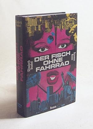 Seller image for Der Fisch ohne Fahrrad : Roman / Elizabeth Dunkel. Aus d. Amerikan. von Gisela Stege for sale by Versandantiquariat Buchegger