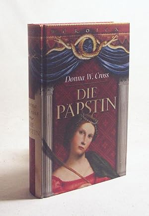 Seller image for Die Ppstin : historischer Roman / Donna Woolfolk Cross. Aus dem Amerikan. von Wolfgang Neuhaus for sale by Versandantiquariat Buchegger