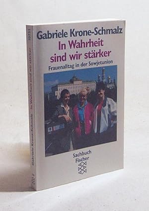Seller image for In Wahrheit sind wir strker : Frauenalltag in der Sowjetunion / Gabriele Krone-Schmalz for sale by Versandantiquariat Buchegger