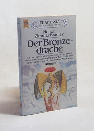 Bild des Verkufers fr Der Bronzedrache : Fantasy Roman / Marion Zimmer Bradley. [Dt. bers. von Malte Heim] zum Verkauf von Versandantiquariat Buchegger