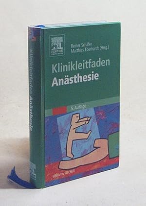 Seller image for Klinikleitfaden Ansthesie / Hrsg.: Reiner Schfer ; Matthias Eberhardt. Unter Mitarb. von: Boris Bang-Vojdanovski . for sale by Versandantiquariat Buchegger