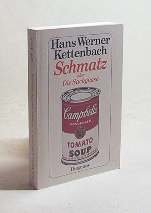 Seller image for Schmatz oder die Sackgasse : Roman / Hans Werner Kettenbach for sale by Versandantiquariat Buchegger