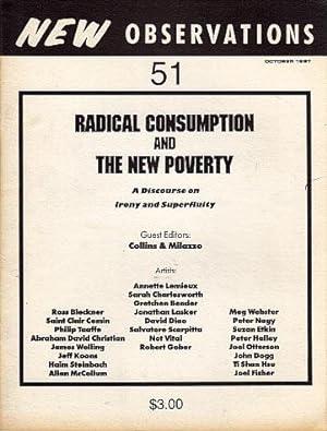 Imagen del vendedor de New Observations, no. 51: Radical Consumption and the New Poverty a la venta por LEFT COAST BOOKS