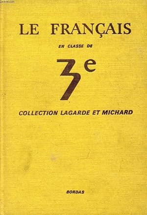 Seller image for LE FRANCAIS EN CLASSE DE 3e (COLLECTION LAGARDE ET MICHARD) for sale by Le-Livre