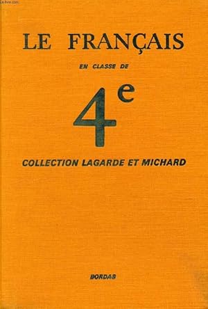 Seller image for LE FRANCAIS EN CLASSE DE 4e (COLLECTION LAGARDE ET MICHARD) for sale by Le-Livre