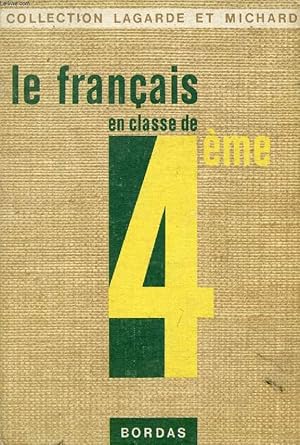 Seller image for LE FRANCAIS EN CLASSE DE 4e (COLLECTION LAGARDE ET MICHARD) for sale by Le-Livre