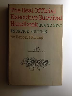 Image du vendeur pour The Real Official Executive Survival Handbook How to Stay In Office Politics mis en vente par WellRead Books A.B.A.A.