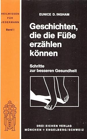 Geschichten, die die Füsse erzählen können. Band 1 der Reflexzonen-Therapie: Schritte zur bessere...