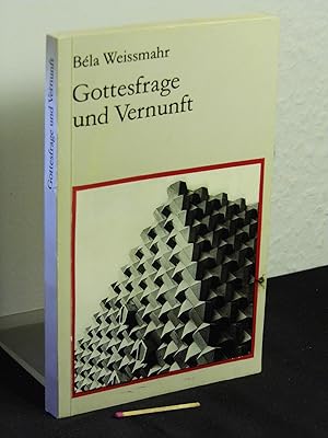 Gottesfrage und Vernunft -