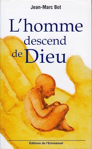 L'homme descend de Dieu.