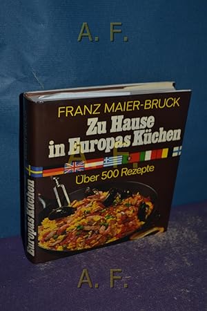 Seller image for Zu Hause in Europas Kchen : mit ber 500 Rezepten und 48 Farbtafeln. for sale by Antiquarische Fundgrube e.U.