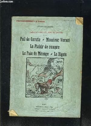 Bild des Verkufers fr POIL DE CAROTTE- MONSIEUR VERNET- LE PLAISIR DE ROMPRE- LE PAIN DE MENAGE- LA BIGOTE- MODERN-THEATRE NXII zum Verkauf von Le-Livre