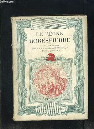 Seller image for LE REGNE DE ROBESPIERRE- VENDU EN L ETAT for sale by Le-Livre