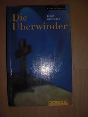 Die Überwinder : Kriminalroman von Eckart zur Nieden : ABCteam-Bücher :